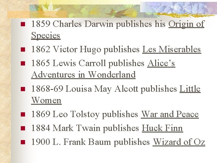 n n n n 1859 Charles Darwin publishes his Origin of Species 1862 Victor