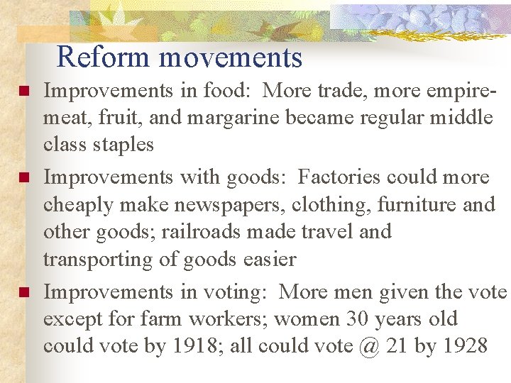 Reform movements n n n Improvements in food: More trade, more empiremeat, fruit, and