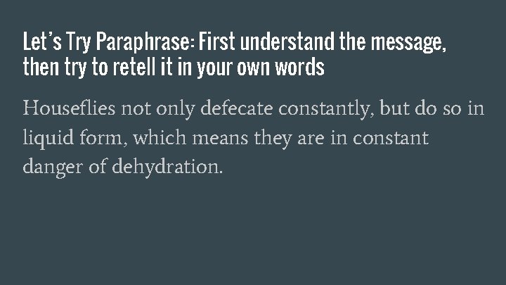 Let’s Try Paraphrase: First understand the message, then try to retell it in your