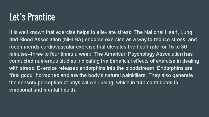 Let’s Practice It is well known that exercise helps to alleviate stress. The National
