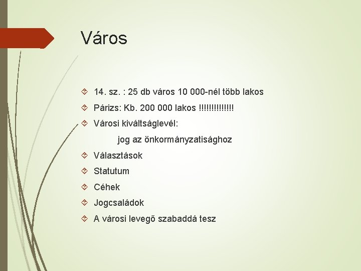 Város 14. sz. : 25 db város 10 000 -nél több lakos Párizs: Kb.