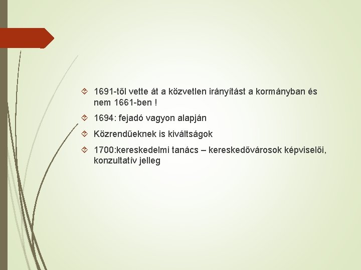  1691 -től vette át a közvetlen irányítást a kormányban és nem 1661 -ben