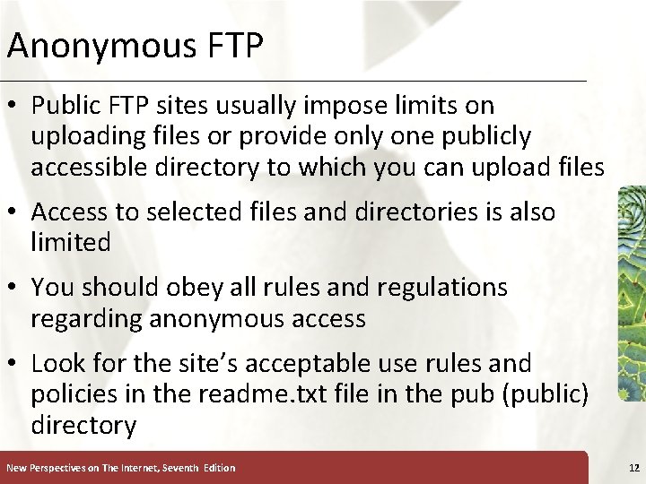 Anonymous FTP XP • Public FTP sites usually impose limits on uploading files or