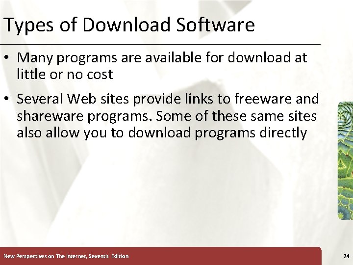 Types of Download Software XP • Many programs are available for download at little