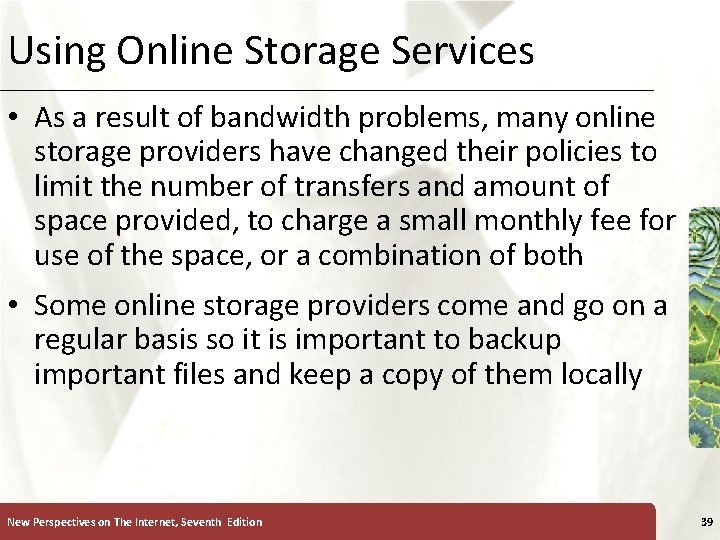 Using Online Storage Services XP • As a result of bandwidth problems, many online