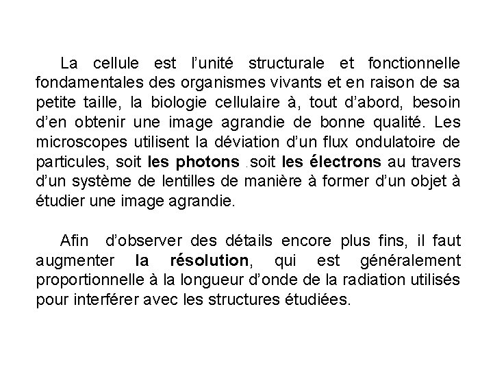 La cellule est l’unité structurale et fonctionnelle fondamentales des organismes vivants et en raison