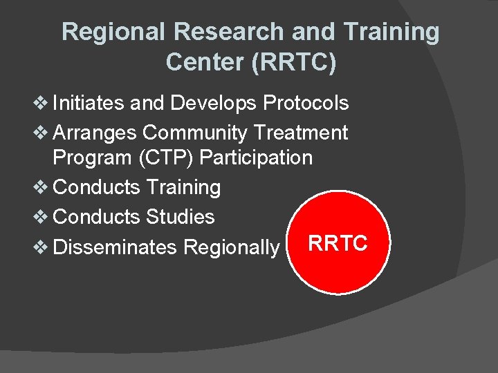 Regional Research and Training Center (RRTC) v Initiates and Develops Protocols v Arranges Community Regional Research and Training Center (RRTC) v Initiates and Develops Protocols v Arranges Community