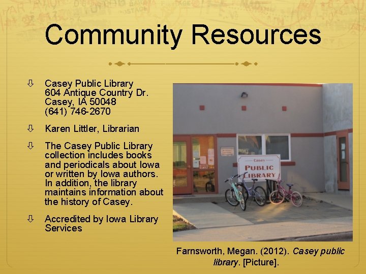 Community Resources Casey Public Library 604 Antique Country Dr. Casey, IA 50048 (641) 746 Community Resources Casey Public Library 604 Antique Country Dr. Casey, IA 50048 (641) 746