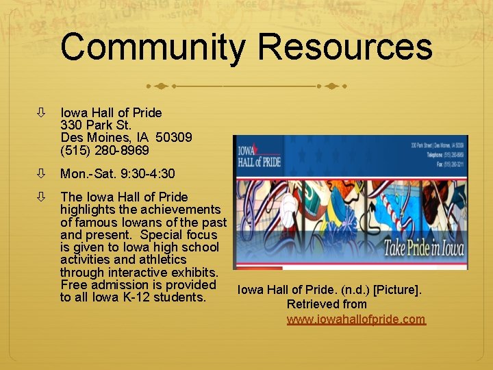 Community Resources Iowa Hall of Pride 330 Park St. Des Moines, IA 50309 (515) Community Resources Iowa Hall of Pride 330 Park St. Des Moines, IA 50309 (515)