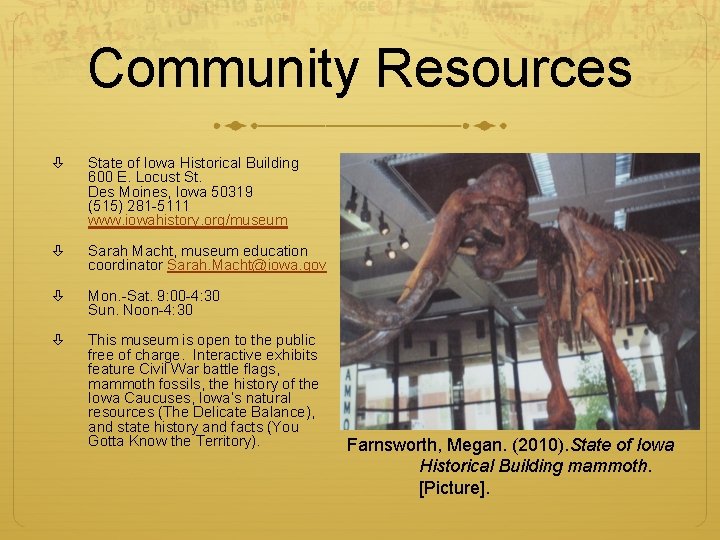 Community Resources State of Iowa Historical Building 600 E. Locust St. Des Moines, Iowa Community Resources State of Iowa Historical Building 600 E. Locust St. Des Moines, Iowa