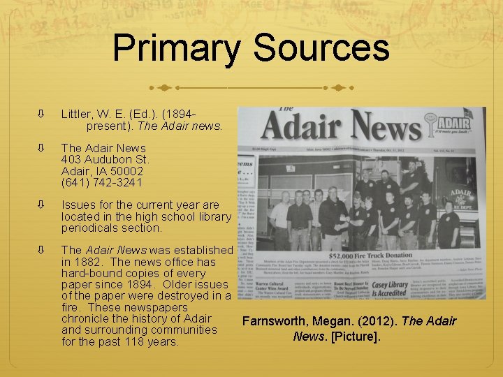 Primary Sources Littler, W. E. (Ed. ). (1894 present). The Adair news. The Adair Primary Sources Littler, W. E. (Ed. ). (1894 present). The Adair news. The Adair