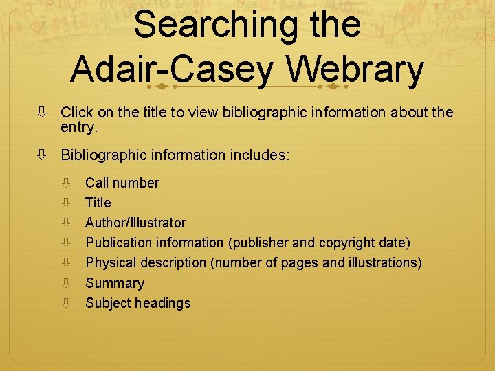Searching the Adair-Casey Webrary Click on the title to view bibliographic information about the Searching the Adair-Casey Webrary Click on the title to view bibliographic information about the