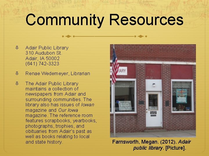 Community Resources Adair Public Library 310 Audubon St. Adair, IA 50002 (641) 742 -3323 Community Resources Adair Public Library 310 Audubon St. Adair, IA 50002 (641) 742 -3323