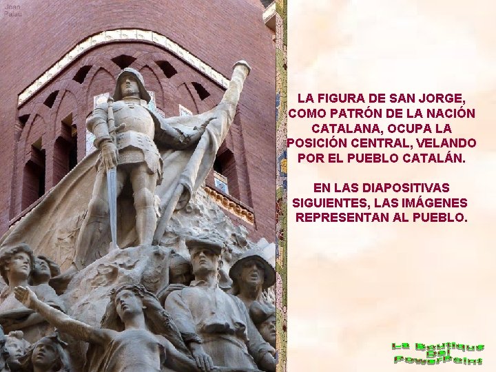 LA FIGURA DE SAN JORGE, COMO PATRÓN DE LA NACIÓN CATALANA, OCUPA LA POSICIÓN