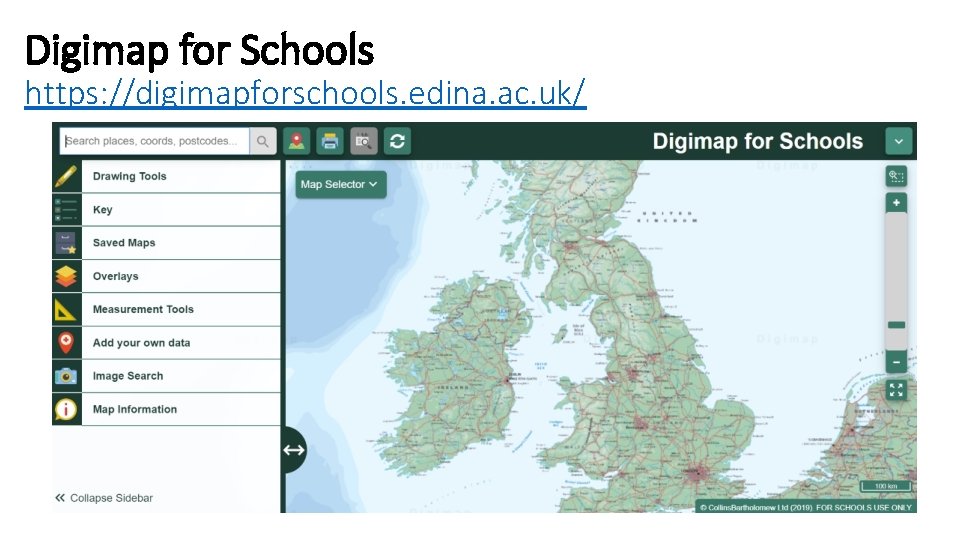 Digimap for Schools https: //digimapforschools. edina. ac. uk/ 