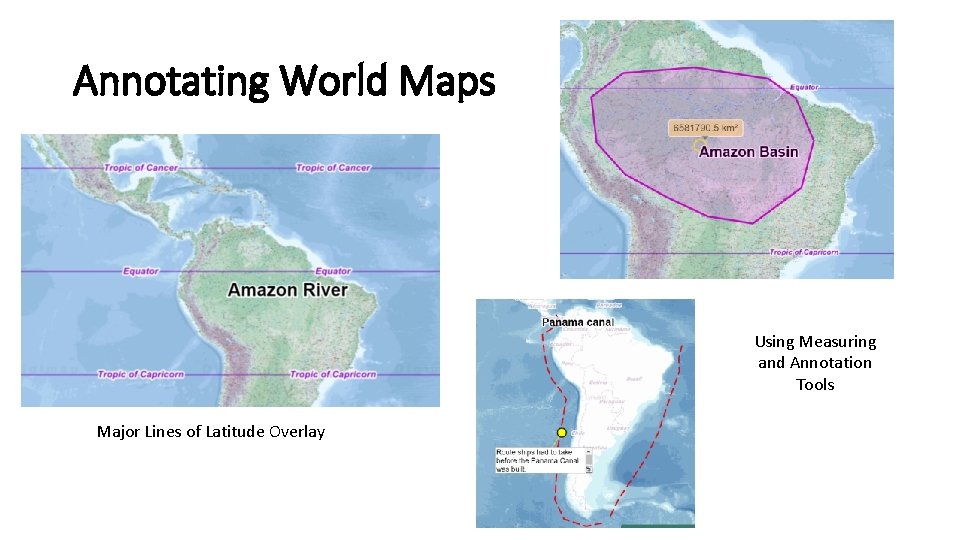 Annotating World Maps Using Measuring and Annotation Tools Major Lines of Latitude Overlay 