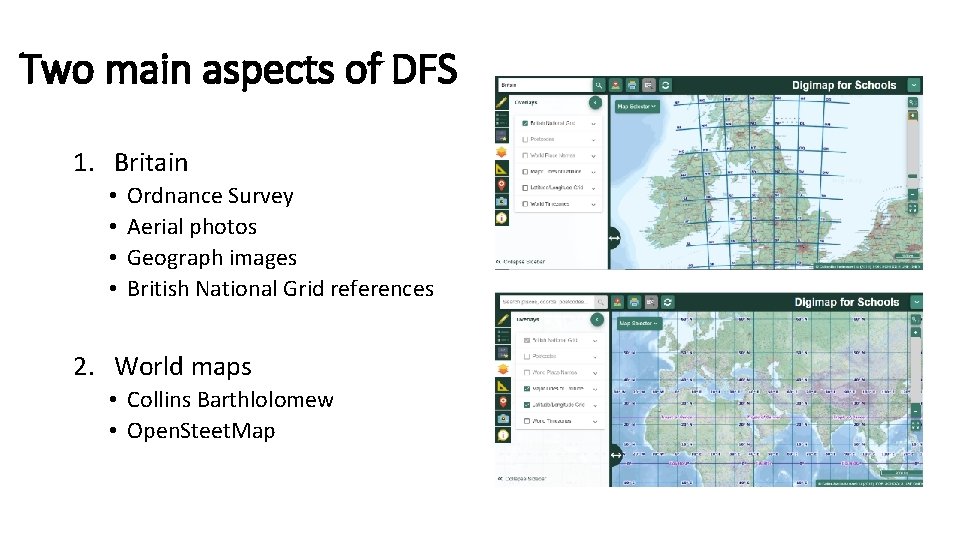Two main aspects of DFS 1. Britain • • Ordnance Survey Aerial photos Geograph
