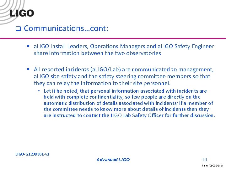q Communications…cont: § a. LIGO Install Leaders, Operations Managers and a. LIGO Safety Engineer
