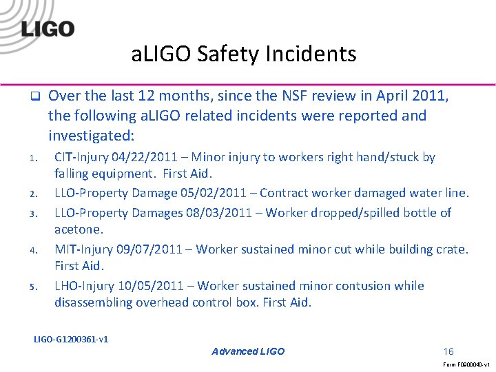 a. LIGO Safety Incidents q 1. 2. 3. 4. 5. Over the last 12