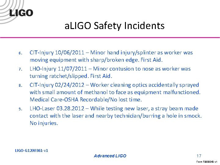 a. LIGO Safety Incidents 6. 7. 8. 9. CIT-Injury 10/06/2011 – Minor hand injury/splinter