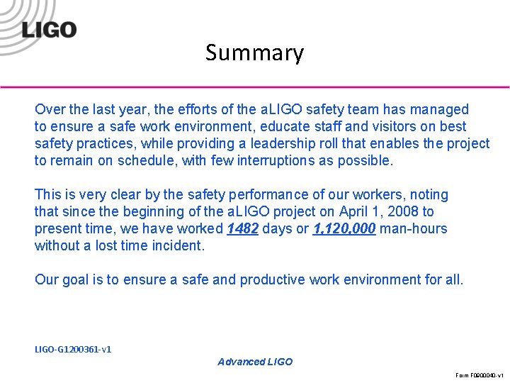 Summary Over the last year, the efforts of the a. LIGO safety team has