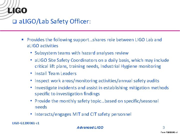 q a. LIGO/Lab Safety Officer: § Provides the following support…shares role between LIGO Lab