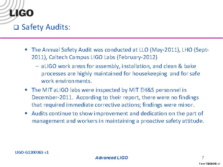 q Safety Audits: § The Annual Safety Audit was conducted at LLO (May-2011), LHO