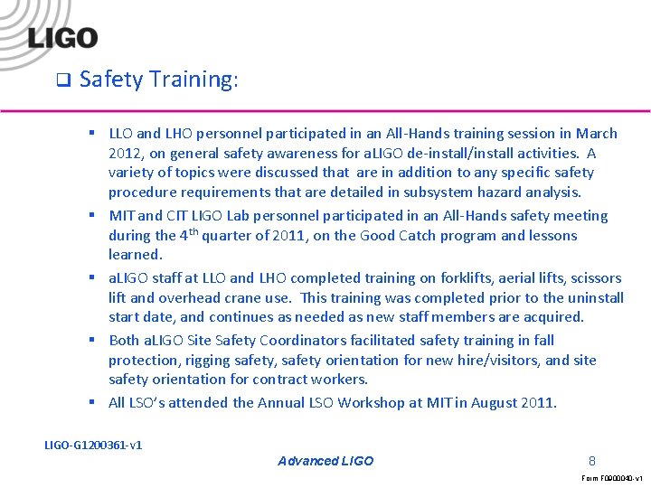 q Safety Training: § LLO and LHO personnel participated in an All-Hands training session
