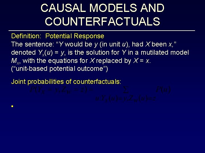 CAUSAL MODELS AND COUNTERFACTUALS Definition: Potential Response The sentence: “Y would be y (in