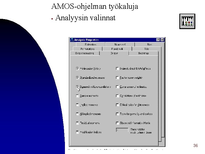 AMOS-ohjelman työkaluja § Analyysin valinnat 36 