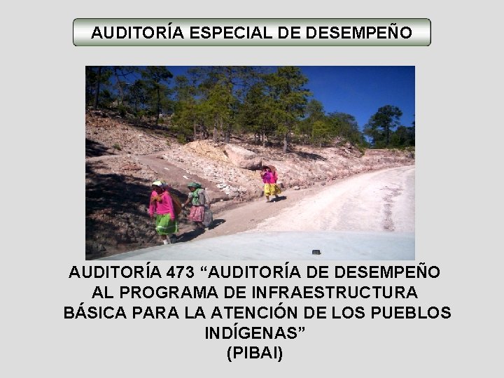 AUDITORA ESPECIAL DE DESEMPEO AUDITORA 473 AUDITORA DE