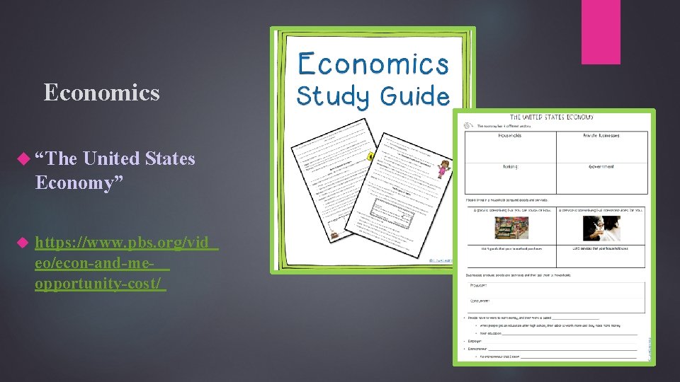 Economics “The United States Economy” https: //www. pbs. org/vid eo/econ-and-meopportunity-cost/ 