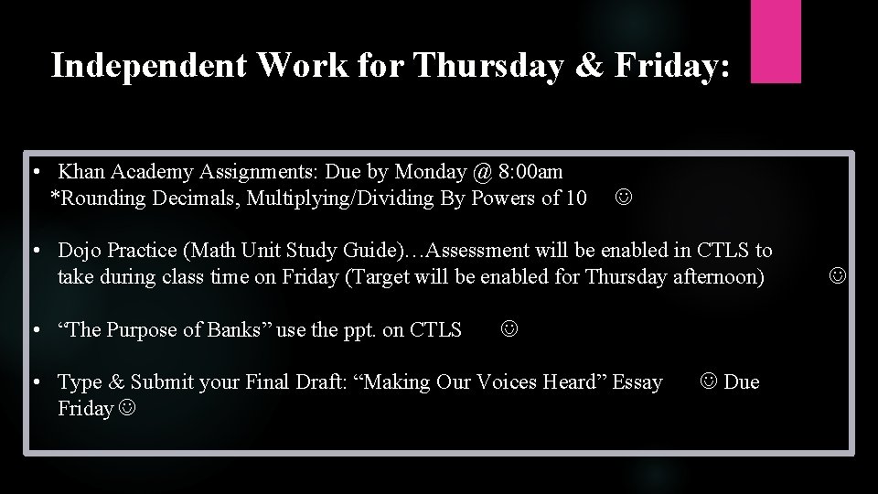 Independent Work for Thursday & Friday: • Khan Academy Assignments: Due by Monday @