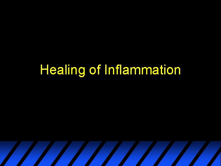 Healing of Inflammation 