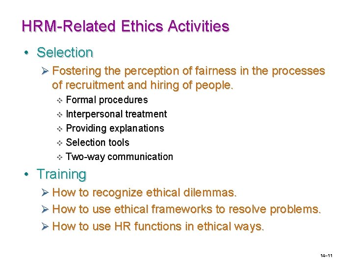 HRM-Related Ethics Activities • Selection Ø Fostering the perception of fairness in the processes