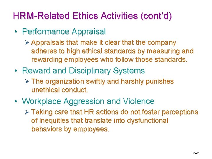 HRM-Related Ethics Activities (cont’d) • Performance Appraisal Ø Appraisals that make it clear that