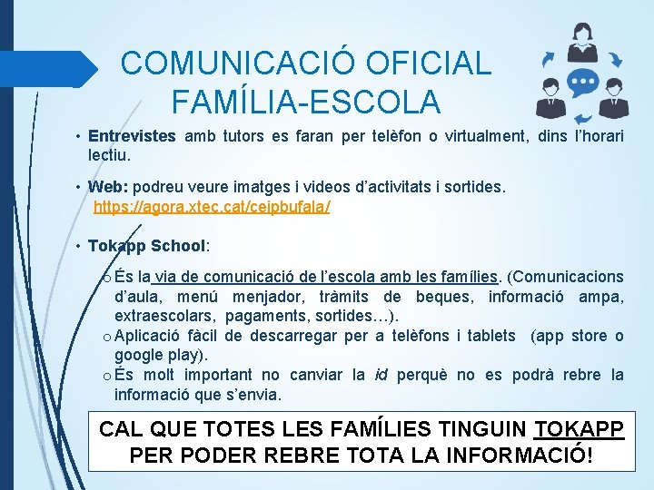 COMUNICACIÓ OFICIAL FAMÍLIA-ESCOLA • Entrevistes amb tutors es faran per telèfon o virtualment, dins