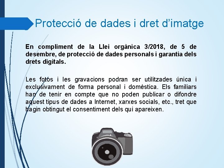 Protecció de dades i dret d’imatge En compliment de la Llei orgànica 3/2018, de