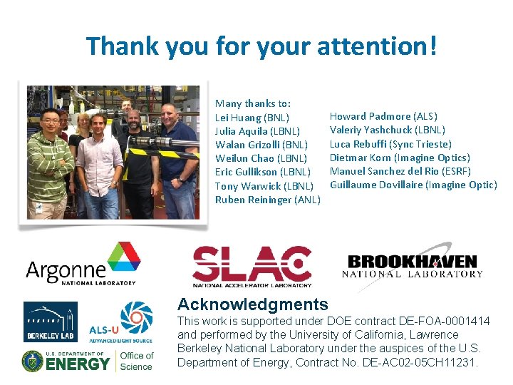 Thank you for your attention! Many thanks to: Lei Huang (BNL) Julia Aquila (LBNL)