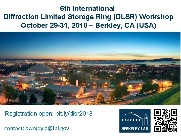 6 th International Diffraction Limited Storage Ring (DLSR) Workshop October 29 -31, 2018 –