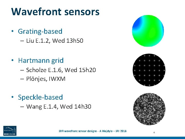 Wavefront sensors • Grating-based – Liu E. 1. 2, Wed 13 h 50 •