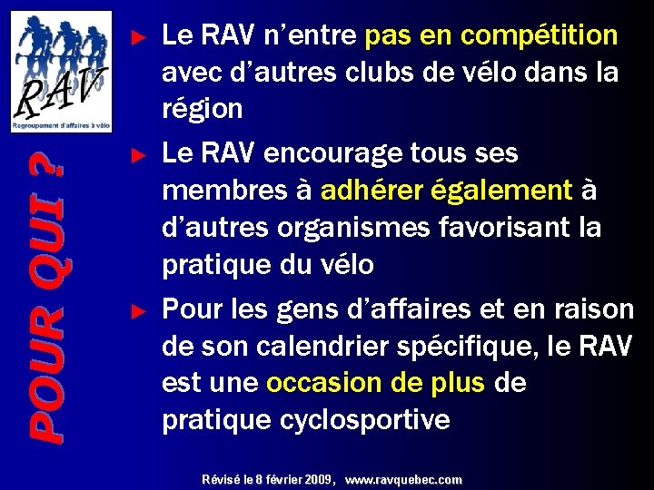 POUR QUI ? ► ► ► Le RAV n’entre pas en compétition avec d’autres