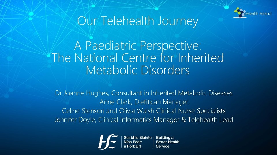 Our Telehealth Journey A Paediatric Perspective: The National Centre for Inherited Metabolic Disorders Dr