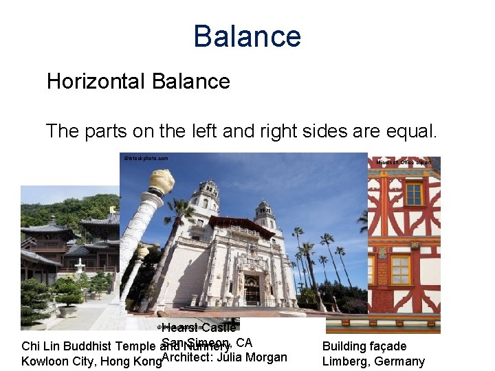 Balance Horizontal Balance The parts on the left and right sides are equal. ©istockphoto.