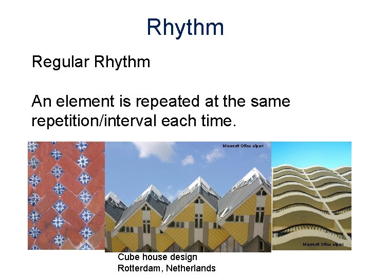 Rhythm Regular Rhythm An element is repeated at the same repetition/interval each time. Microsoft