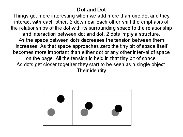 Dot and Dot Things get more interesting when we add more than one dot