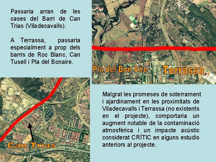 Passaria arran de les cases del Barri de Can Trias (Viladecavalls). A Terrassa, passaria