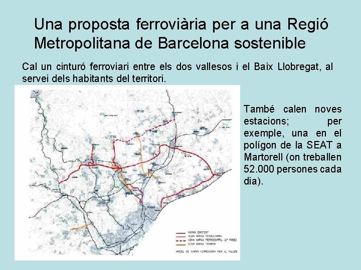 Una proposta ferroviària per a una Regió Metropolitana de Barcelona sostenible Cal un cinturó