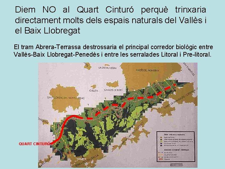 Diem NO al Quart Cinturó perquè trinxaria directament molts dels espais naturals del Vallès