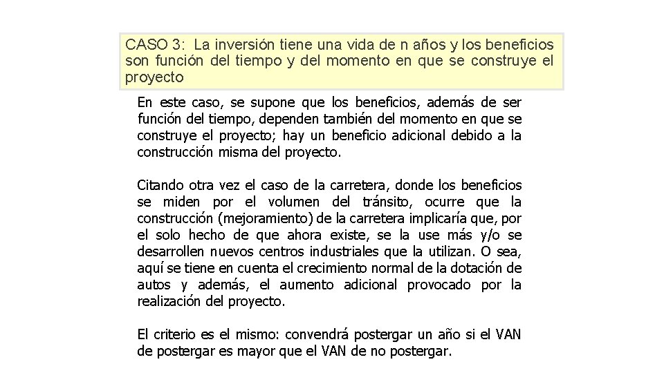 CASO 3: La inversión tiene una vida de n años y los beneficios son